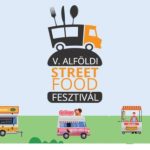 V. Alföldi Street Food Fesztivál 2021